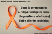 Cesta k porozumeniu: o relaps-remitujúcej forme, diagnostike a celoživotnej liečbe sklerózy multiplex